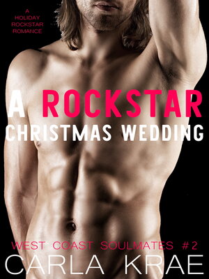 cover image of A Rockstar Christmas Wedding--A Holiday Rockstar Romance (West Coast Soulmates #2)